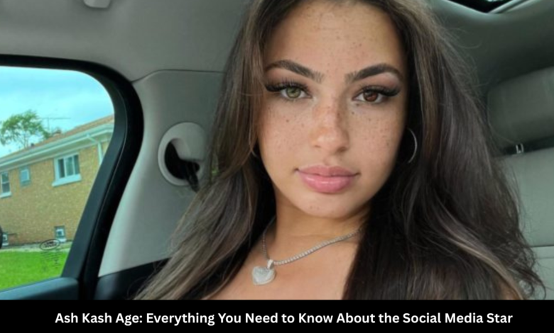 Ash Kash Age