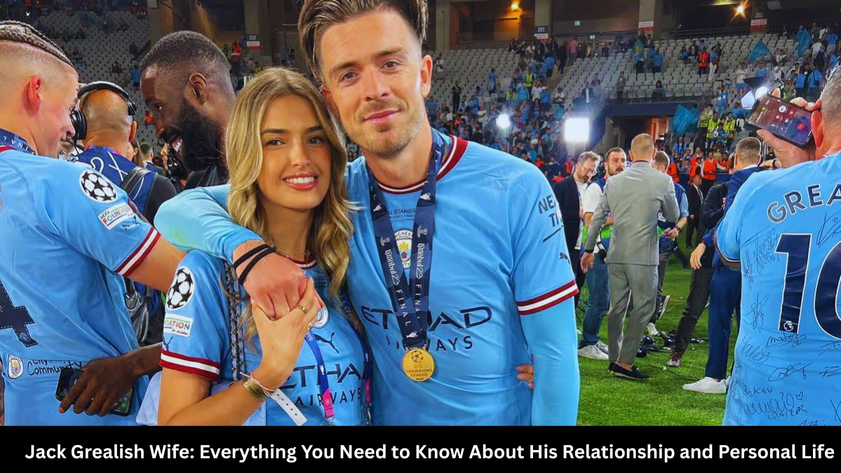 Jack Grealish Wife