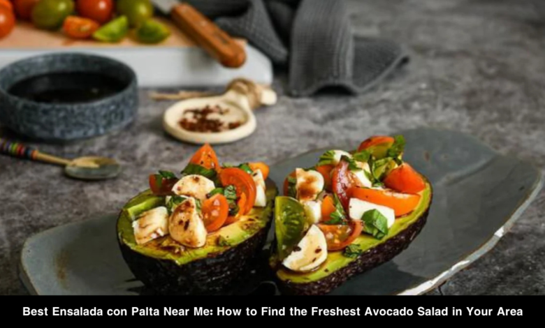 Best Ensalada con Palta Near Me