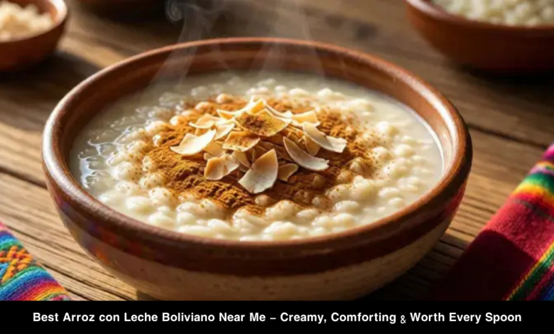 Best Arroz con Leche Boliviano Near Me