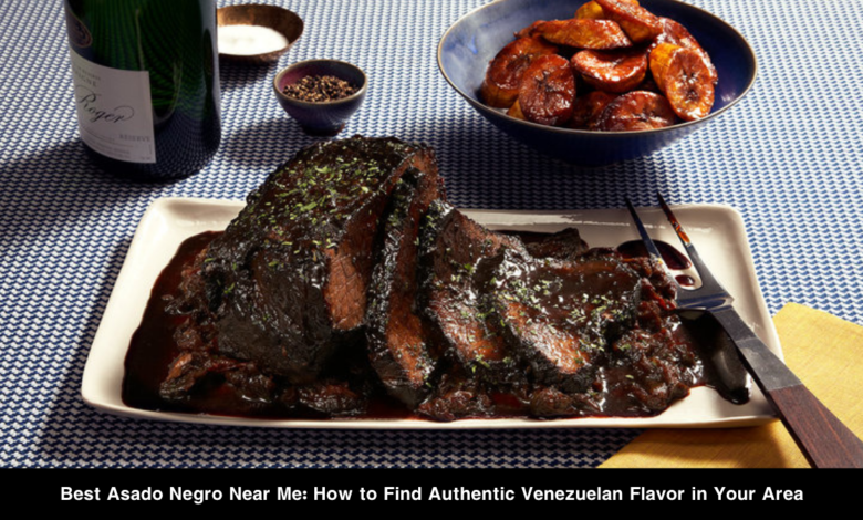 Best Asado Negro Near Me