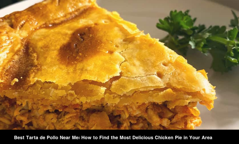 Best Tarta de Pollo Near Me