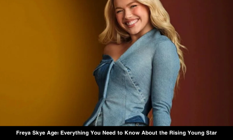 Freya Skye Age