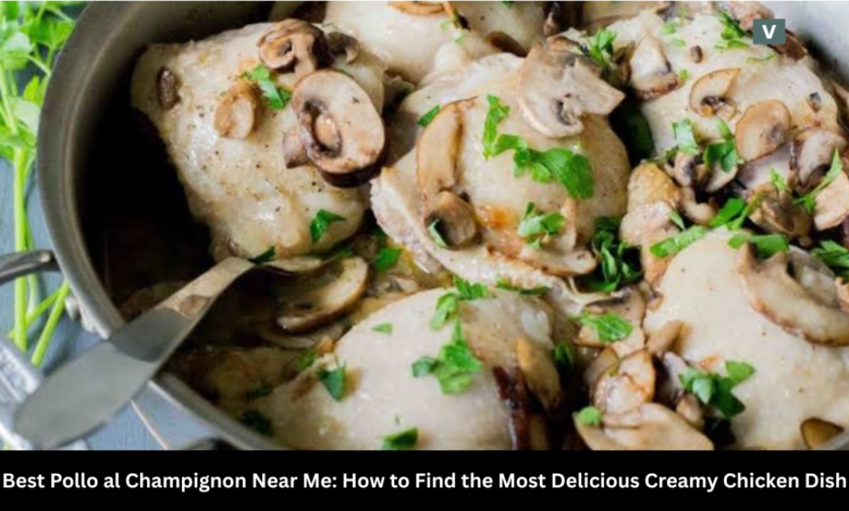 Best Pollo al Champignon Near Me